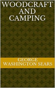 George Washington Sears Woodcraft And Camping